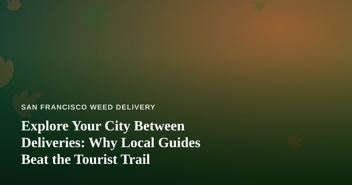 Explore Your City Between Deliveries: Why Local Guides Beat the Tourist Trail