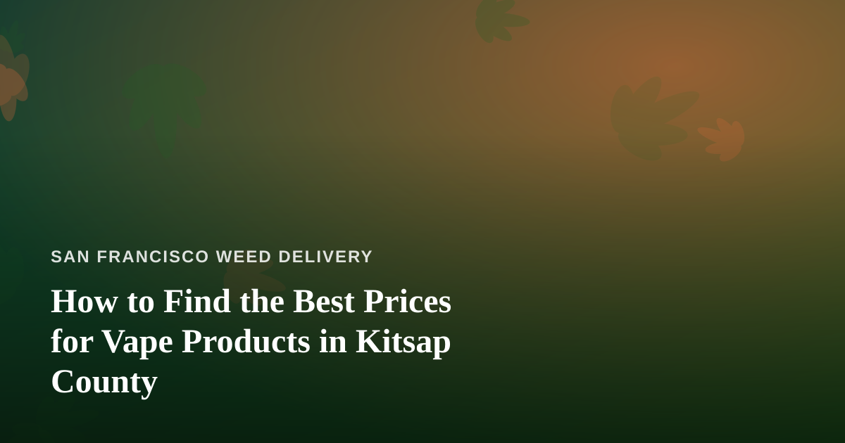 How to Find the Best Prices for Vape Products in Kitsap County
