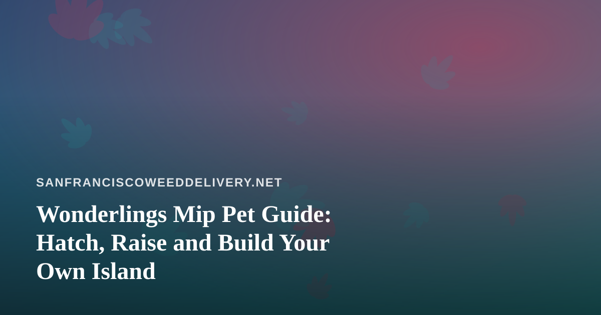 Wonderlings Mip Pet Guide: Hatch, Raise and Build Your Own Island